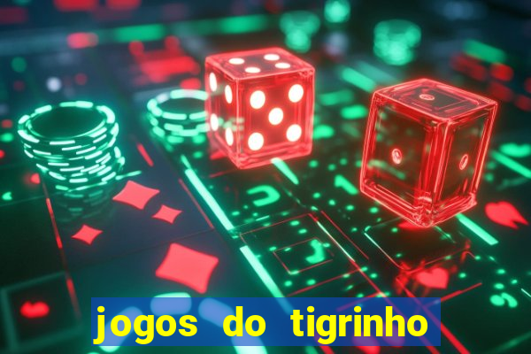 jogos do tigrinho que da bonus no cadastro